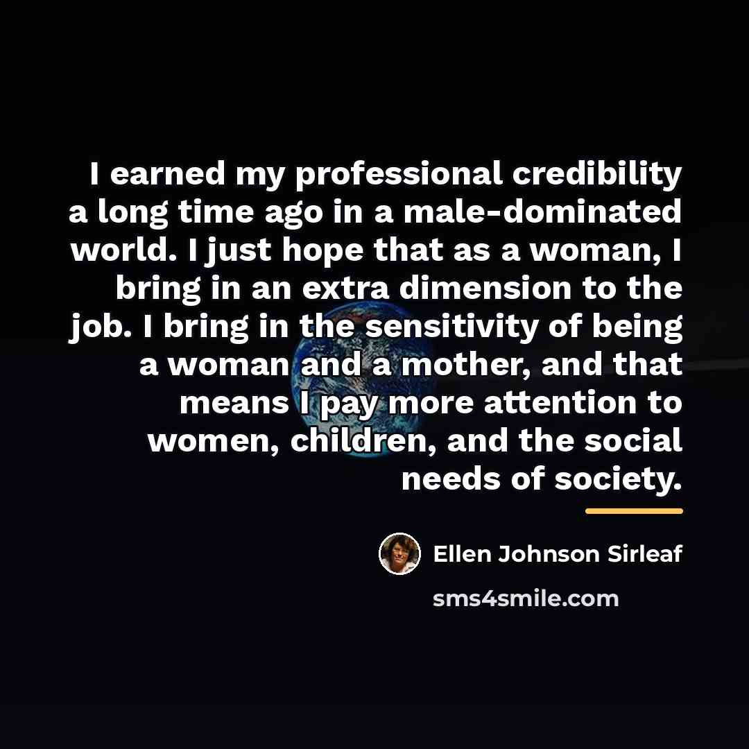 “I earned my professional credibility a long time ago in…” quote by Ellen Johnson Sirleaf