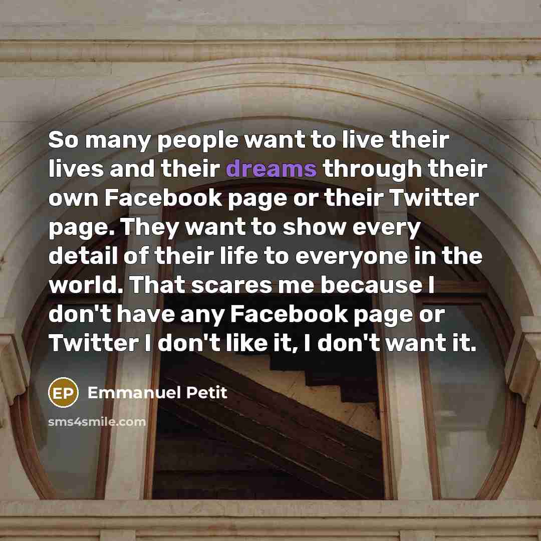 “So many people want to live their lives and their…” quote by Emmanuel Petit