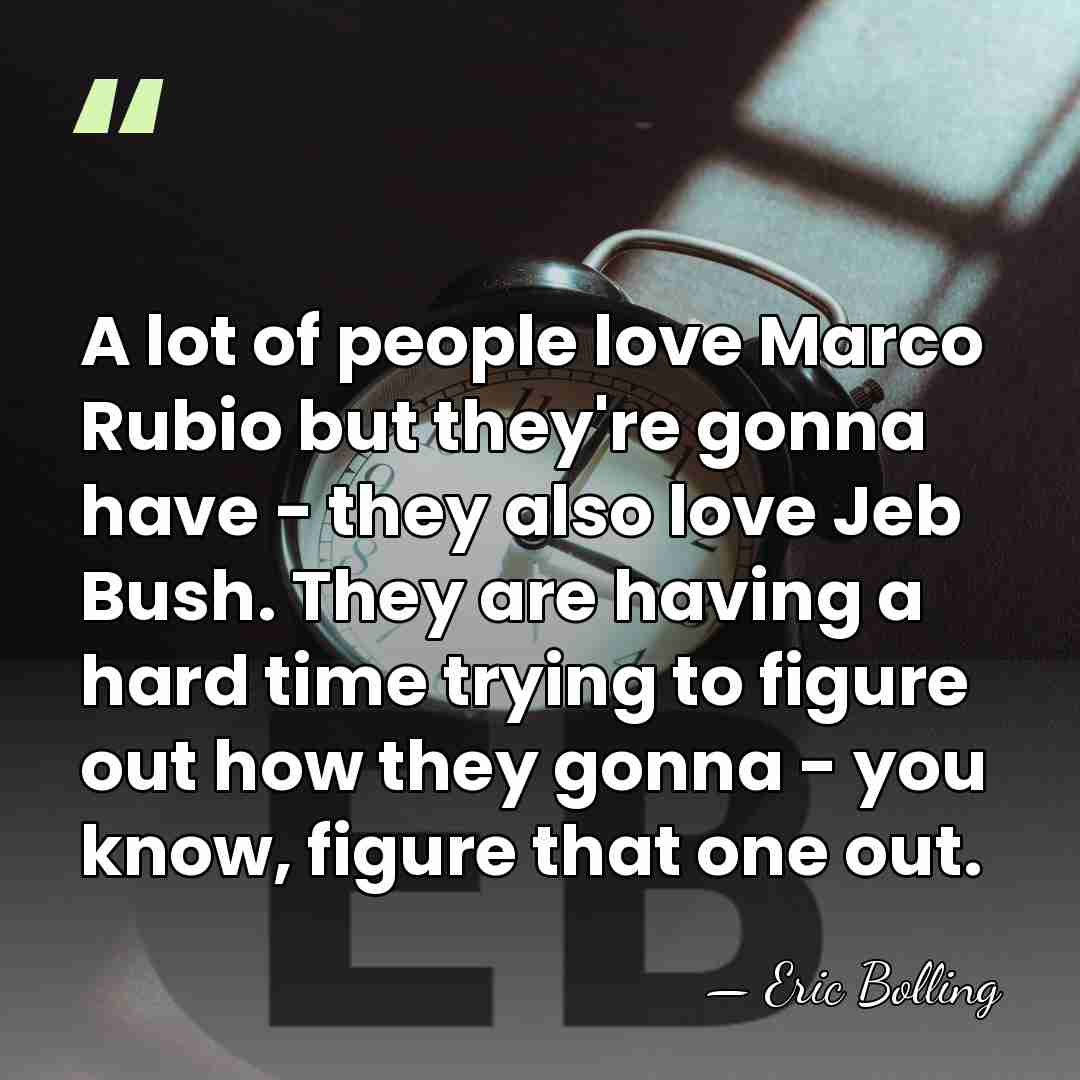 A lot of people love Marco Rubio but they're gonna have -&hellip; - Eric Bolling