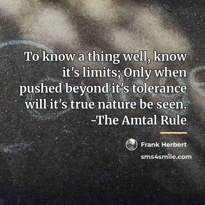 “To know a thing well, know it's limits; Only when…” quote by Frank Herbert