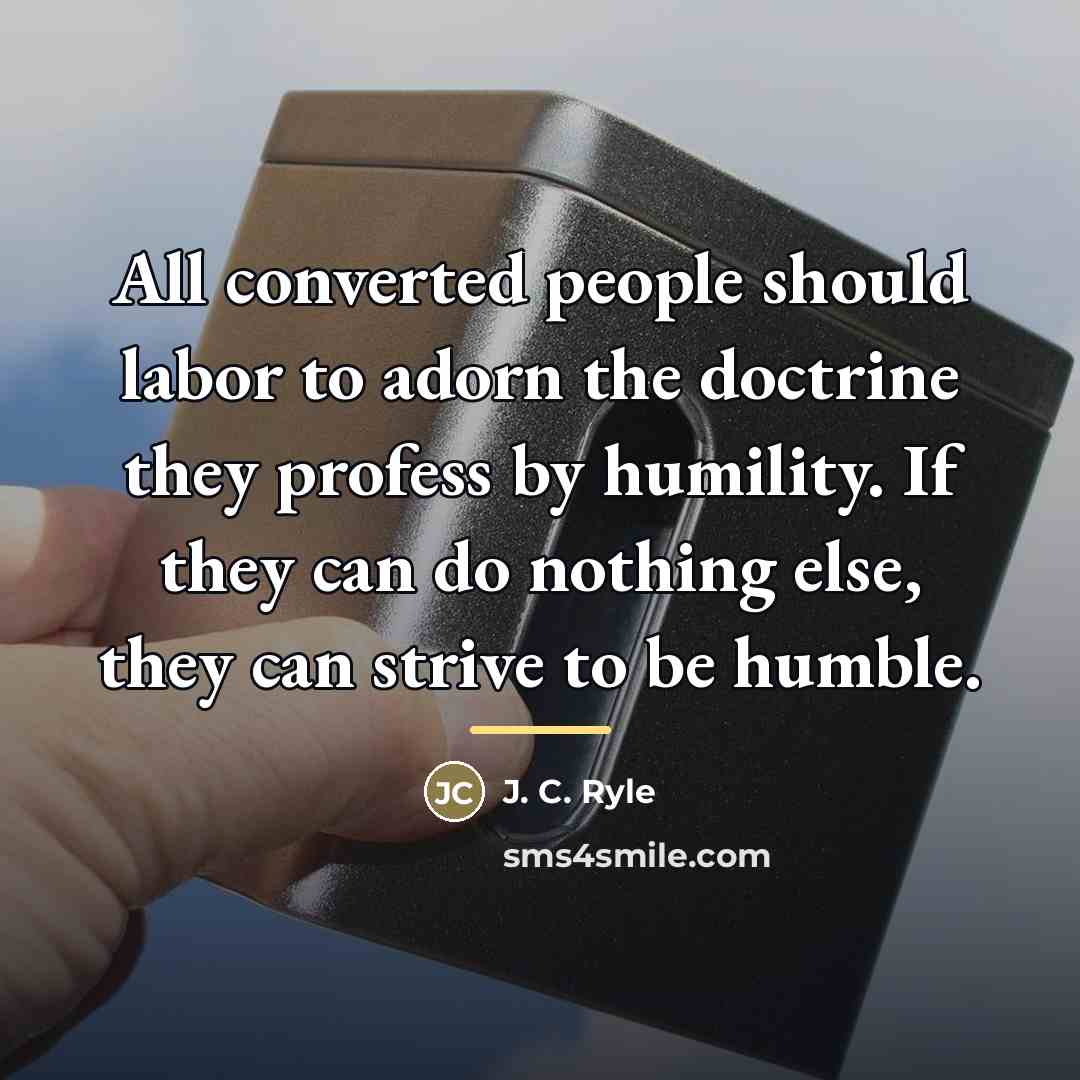 “All converted people should labor to adorn the doctrine they…” quote by J. C. Ryle