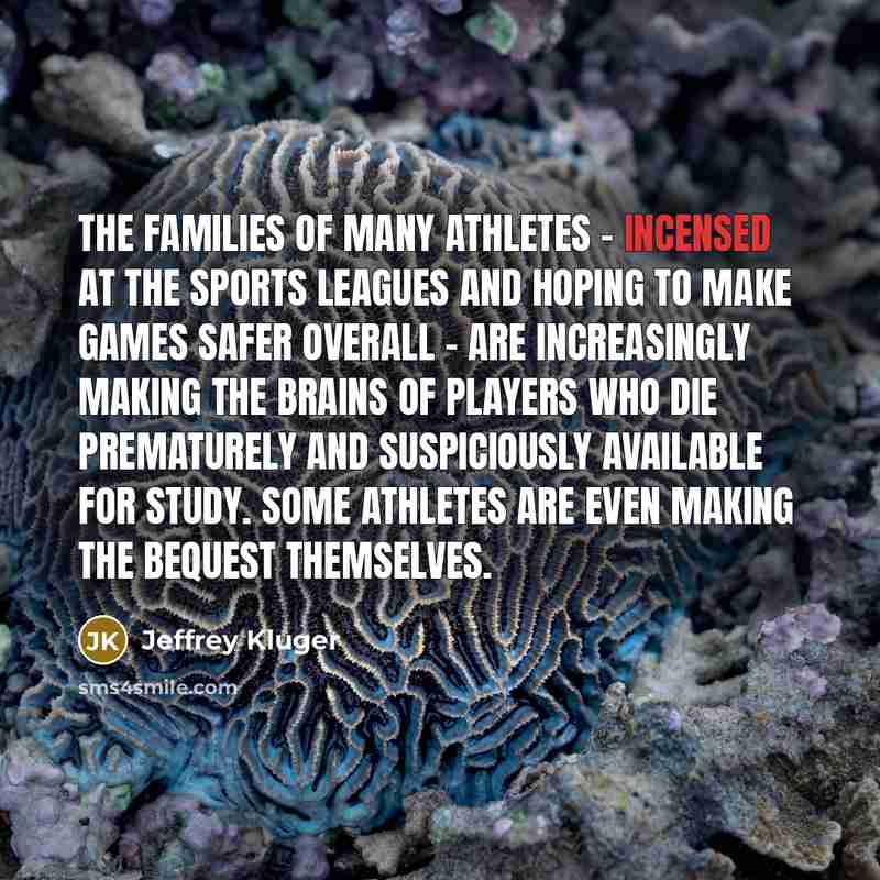 “The families of many athletes - incensed at the sports…” quote by Jeffrey Kluger
