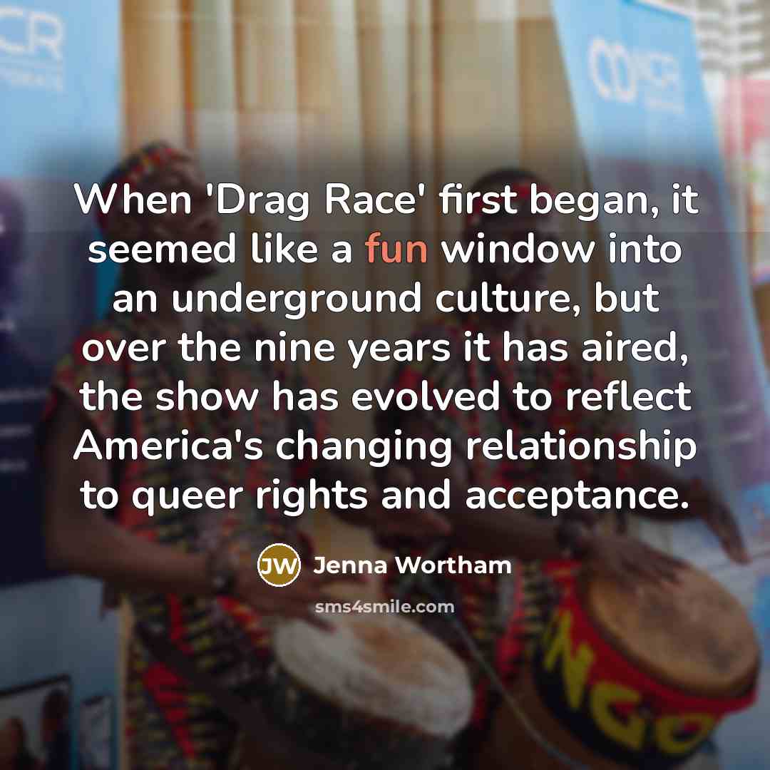“When 'Drag Race' first began, it seemed like a fun…” quote by Jenna Wortham