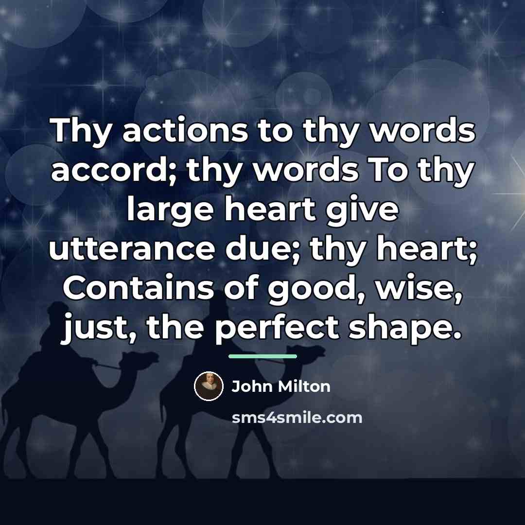 “Thy actions to thy words accord; thy words To thy…” quote by John Milton