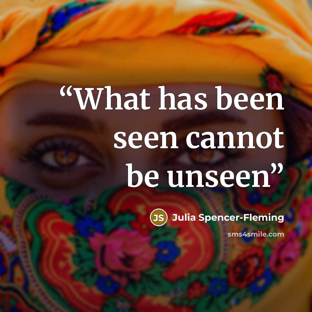 “What has been seen cannot be unseen” quote by Julia Spencer-Fleming