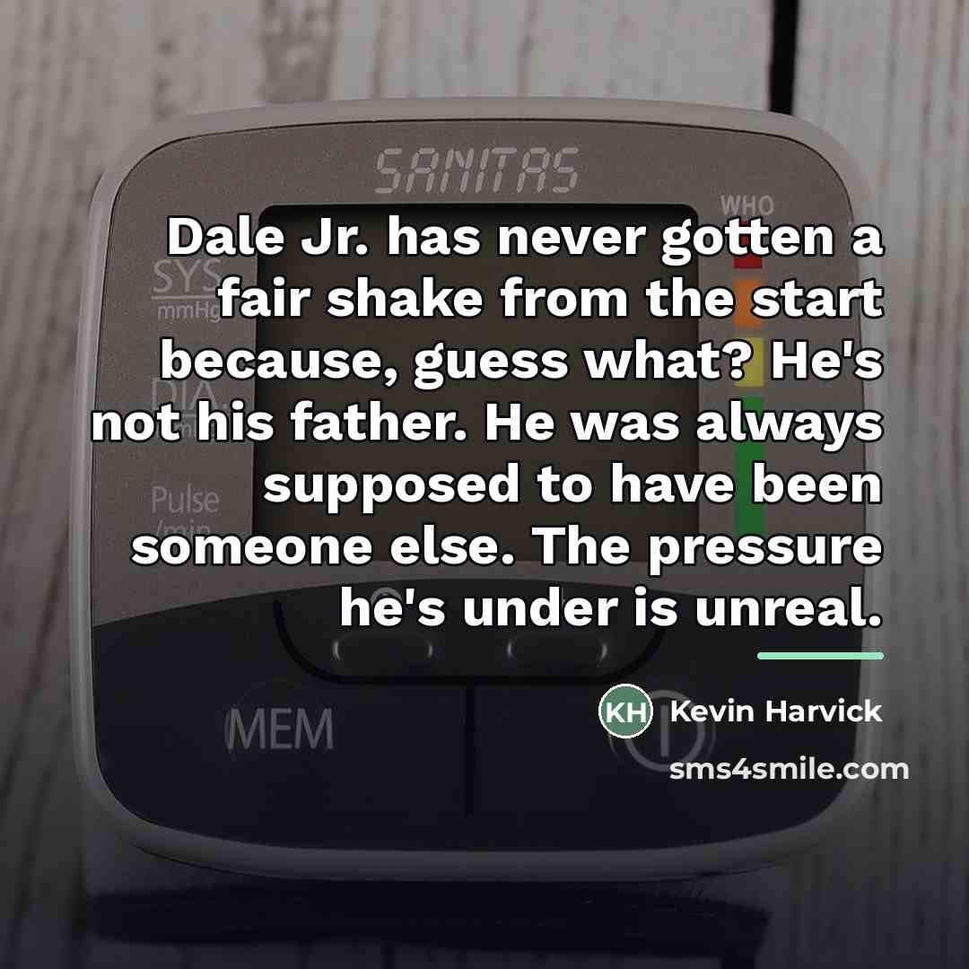 “Dale Jr. has never gotten a fair shake from the…” quote by Kevin Harvick