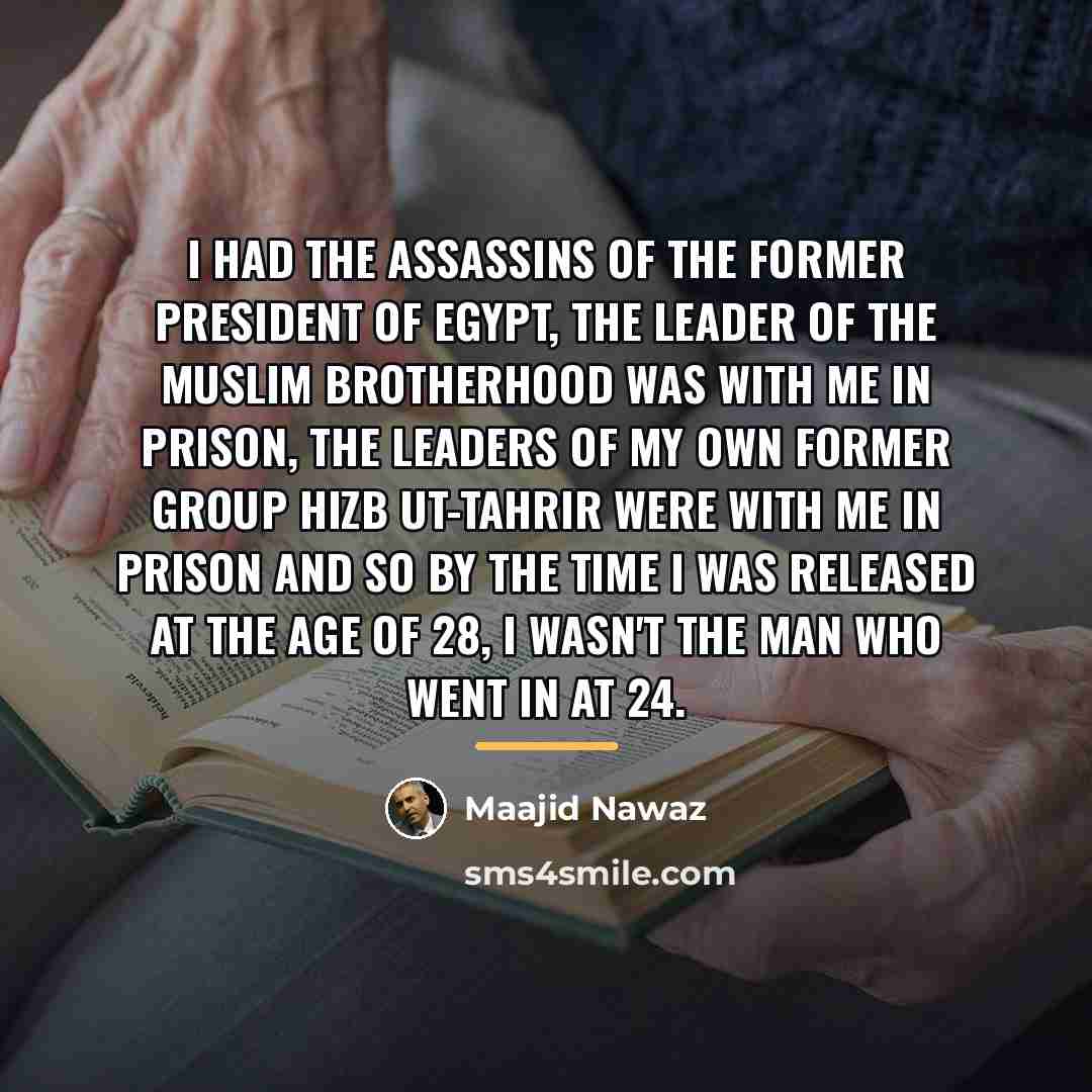 “I had the assassins of the former president of Egypt,…” quote by Maajid Nawaz