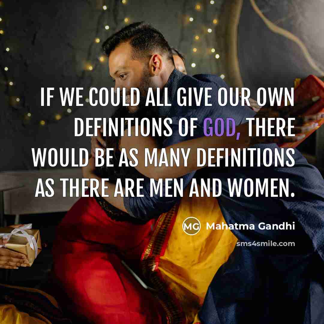 “If we could all give our own definitions of God,…” quote by Mahatma Gandhi