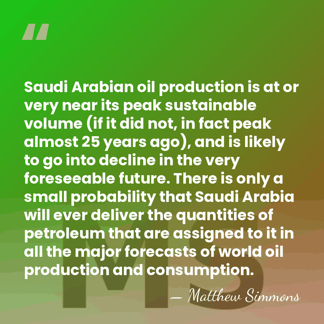Saudi Arabian oil production is at or very near its peak sustainable&hellip; - Matthew Simmons