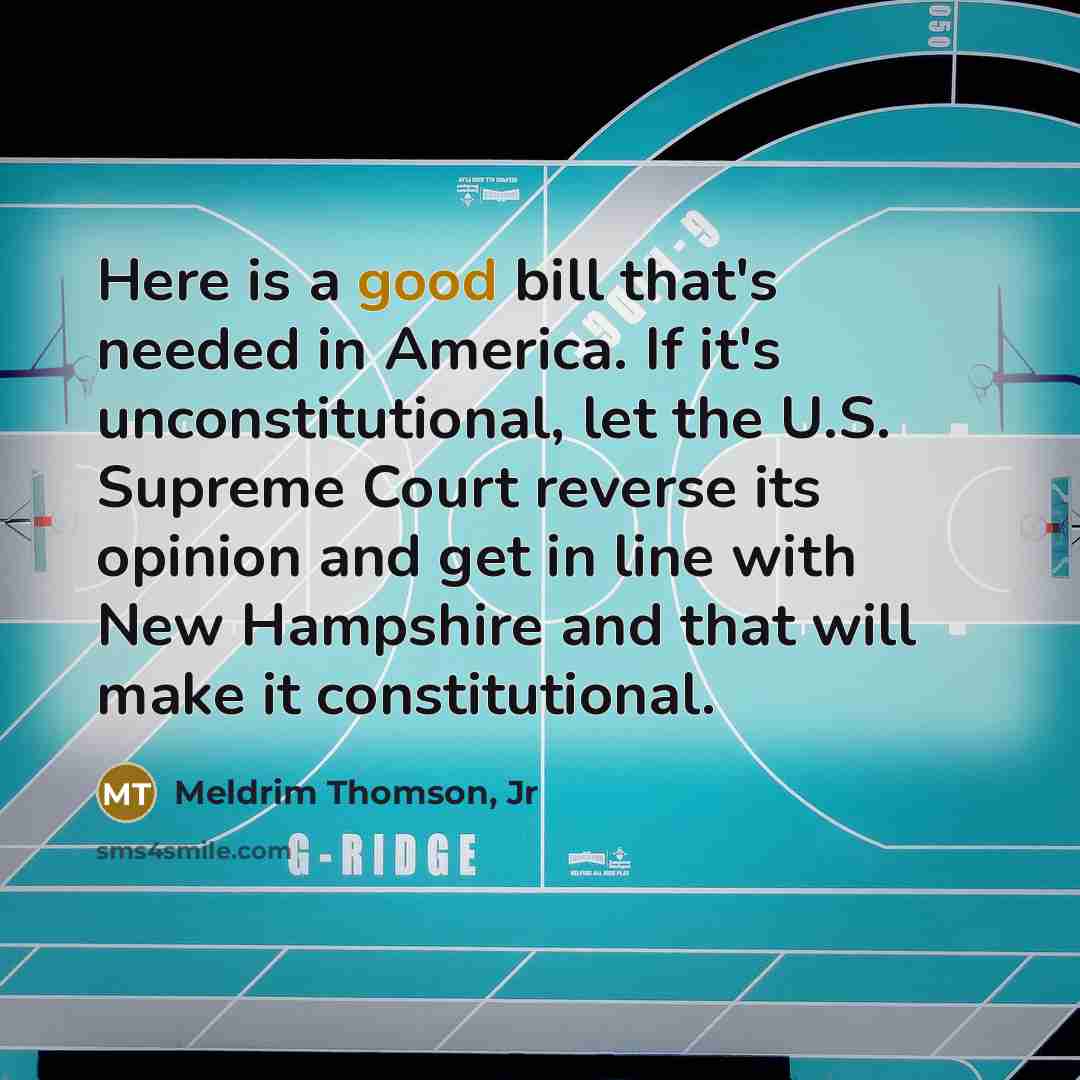 “Here is a good bill that's needed in America. If…” quote by Meldrim Thomson, Jr