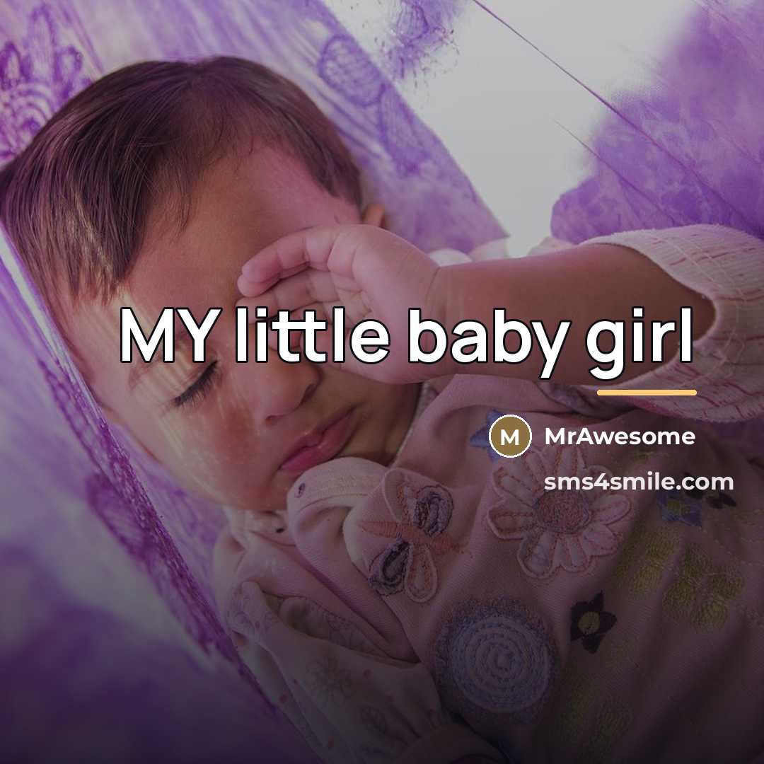 “MY little baby girl…” quote by MrAwesome