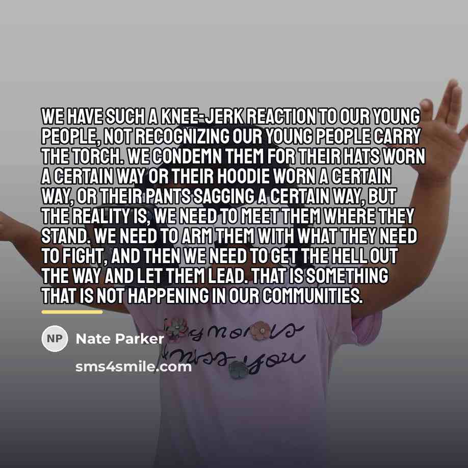 “We have such a knee-jerk reaction to our young people,…” quote by Nate Parker