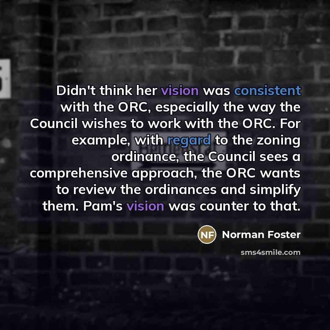 “Didn't think her vision was consistent with the ORC, especially…” quote by Norman Foster