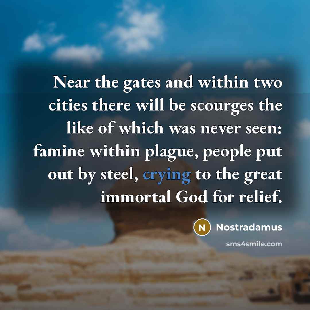“Near the gates and within two cities there will be…” quote by Nostradamus