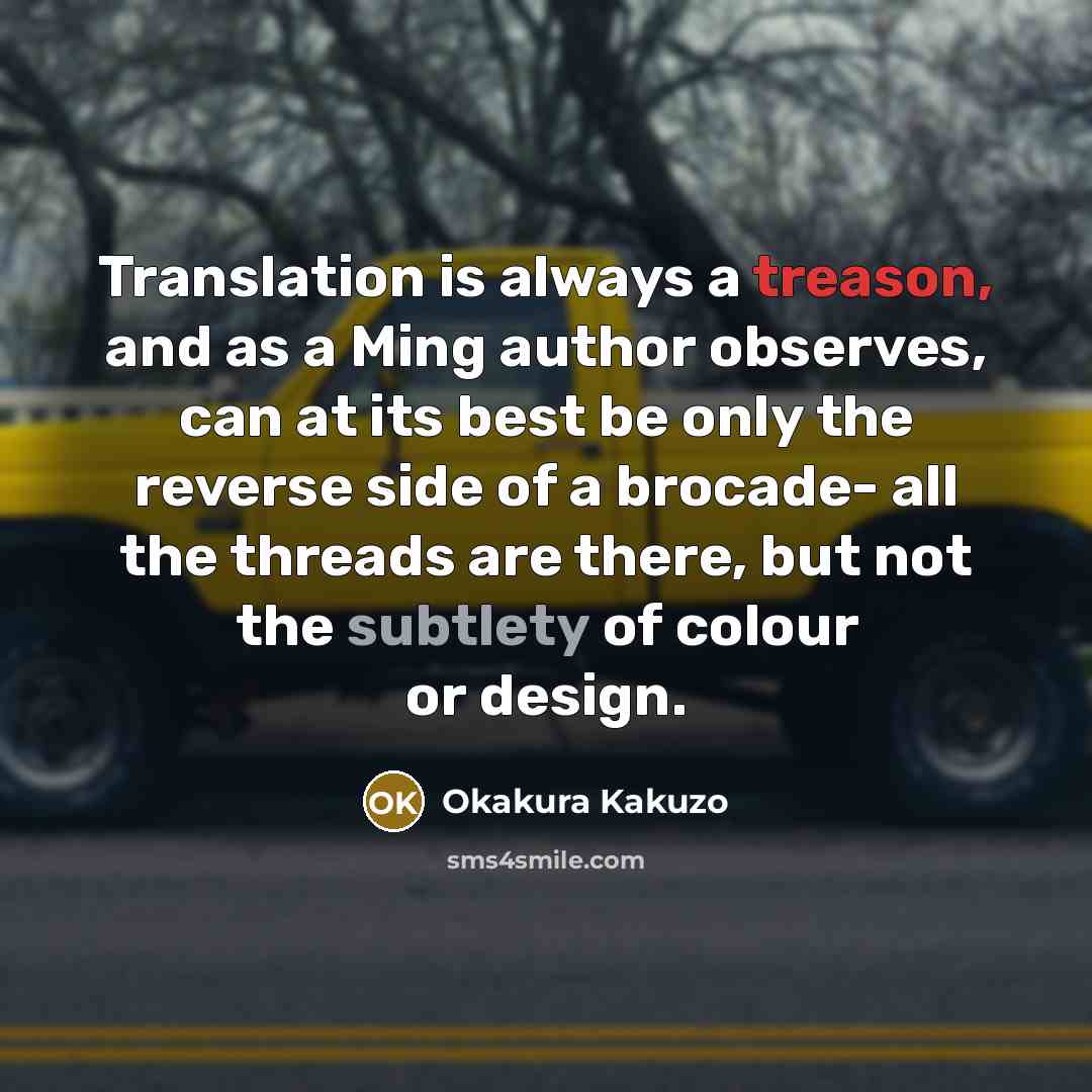 “Translation is always a treason, and as a Ming author…” quote by Okakura Kakuzo