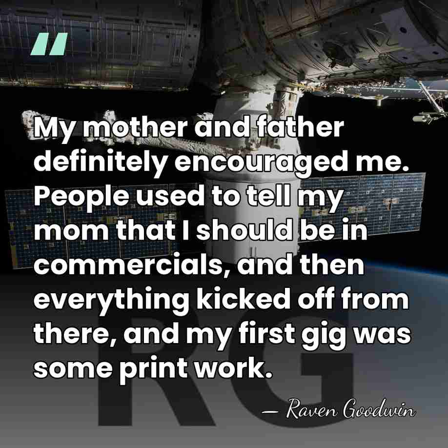 My mother and father definitely encouraged me. People used to tell my&hellip; - Raven Goodwin