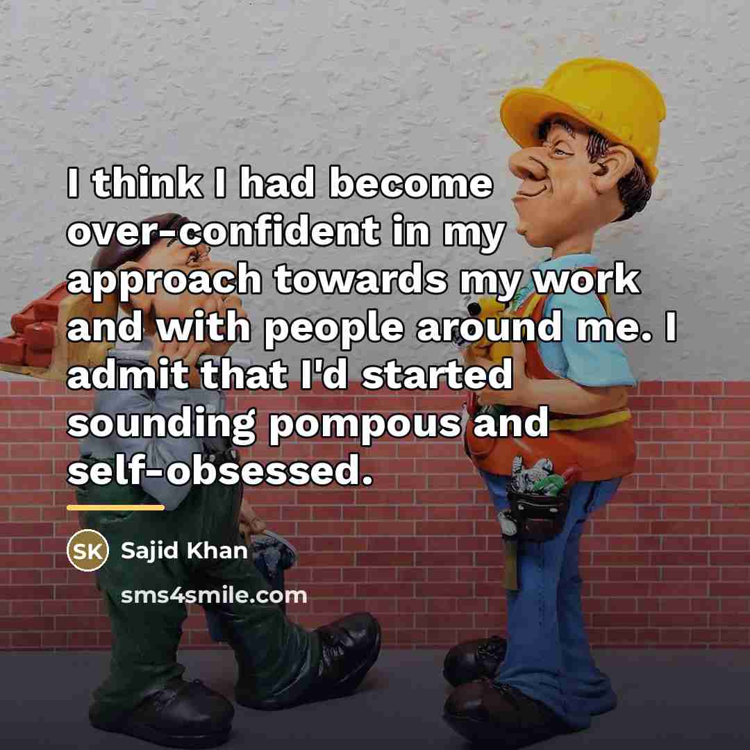“I think I had become over-confident in my approach towards…” quote by Sajid Khan