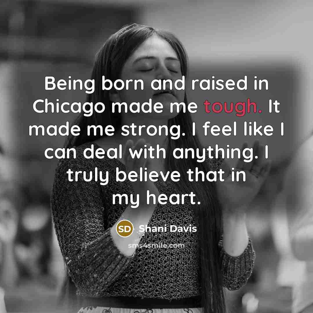 “Being born and raised in Chicago made me tough. It…” quote by Shani Davis