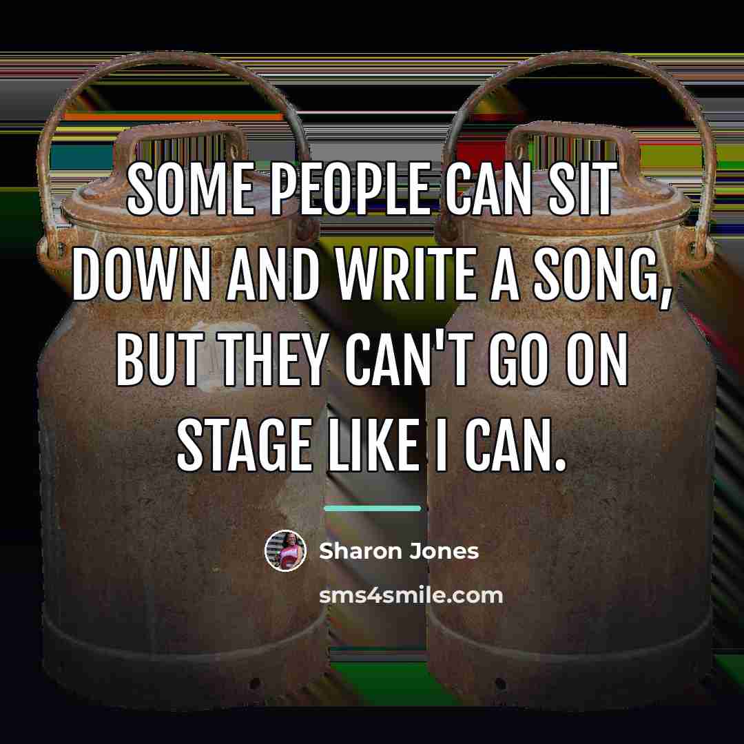 “Some people can sit down and write a song, but…” quote by Sharon Jones