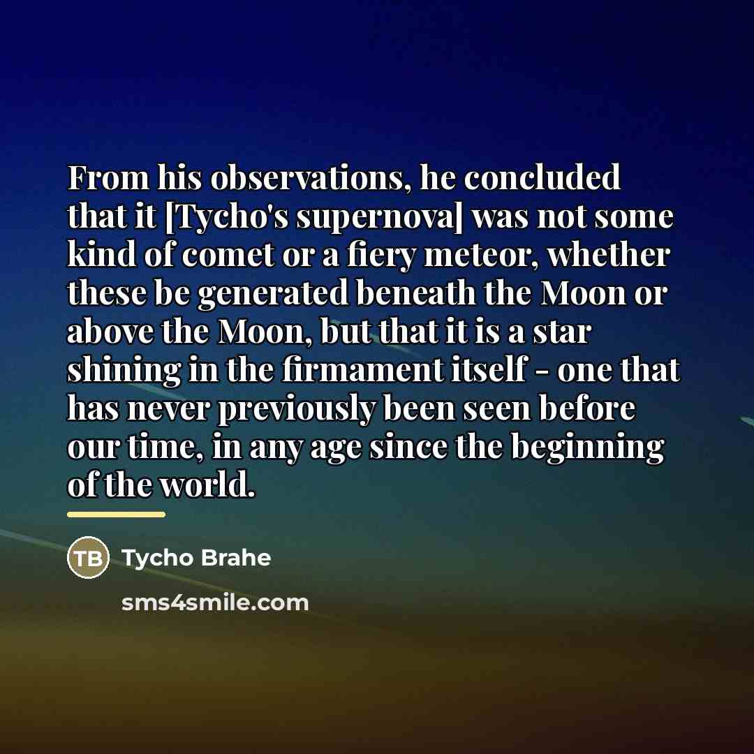 “From his observations, he concluded that it [Tycho's supernova] was…” quote by Tycho Brahe