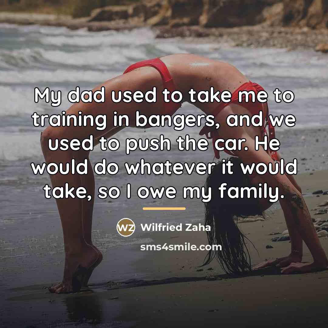 “My dad used to take me to training in bangers,…” quote by Wilfried Zaha