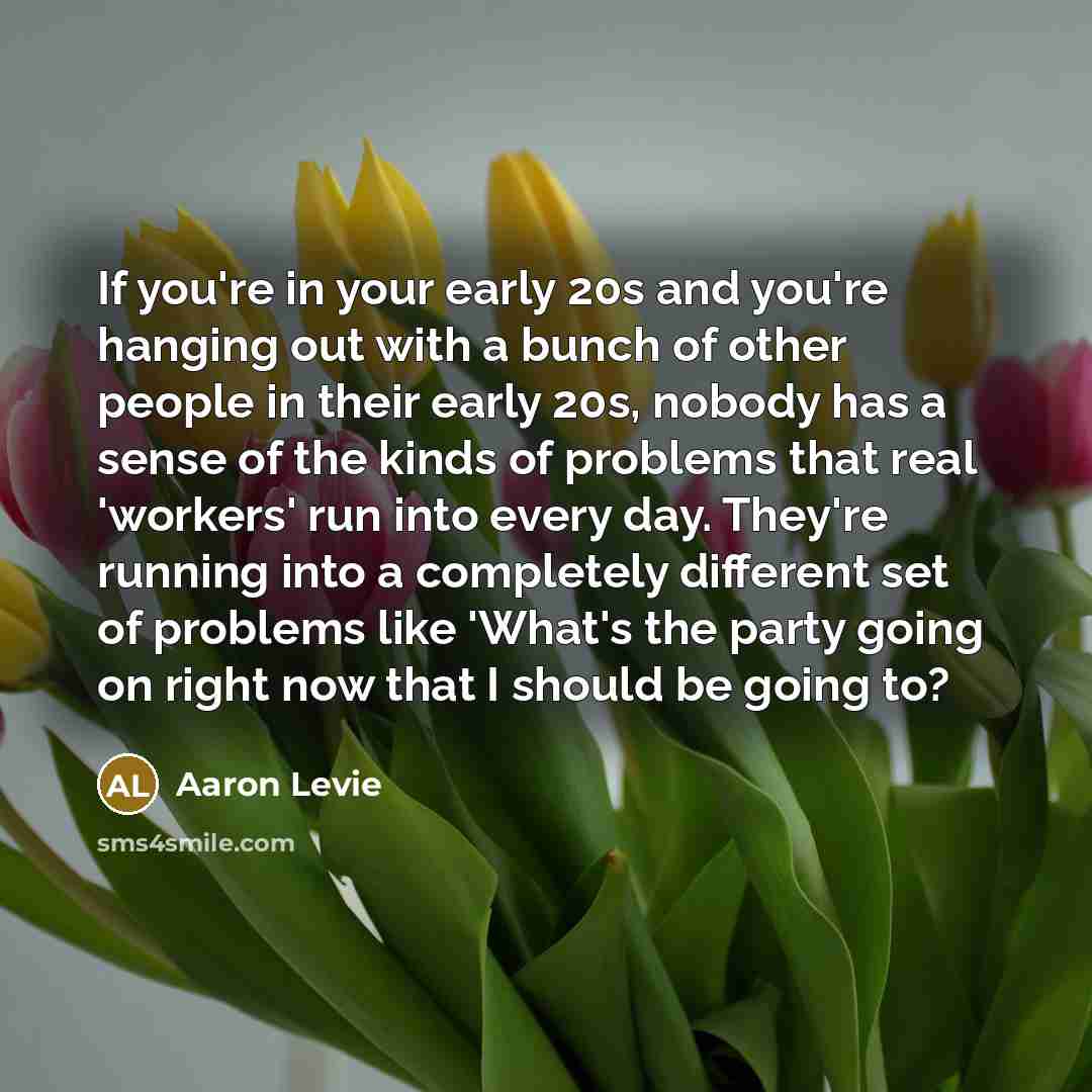 “If you're in your early 20s and you're hanging out…” quote by Aaron Levie