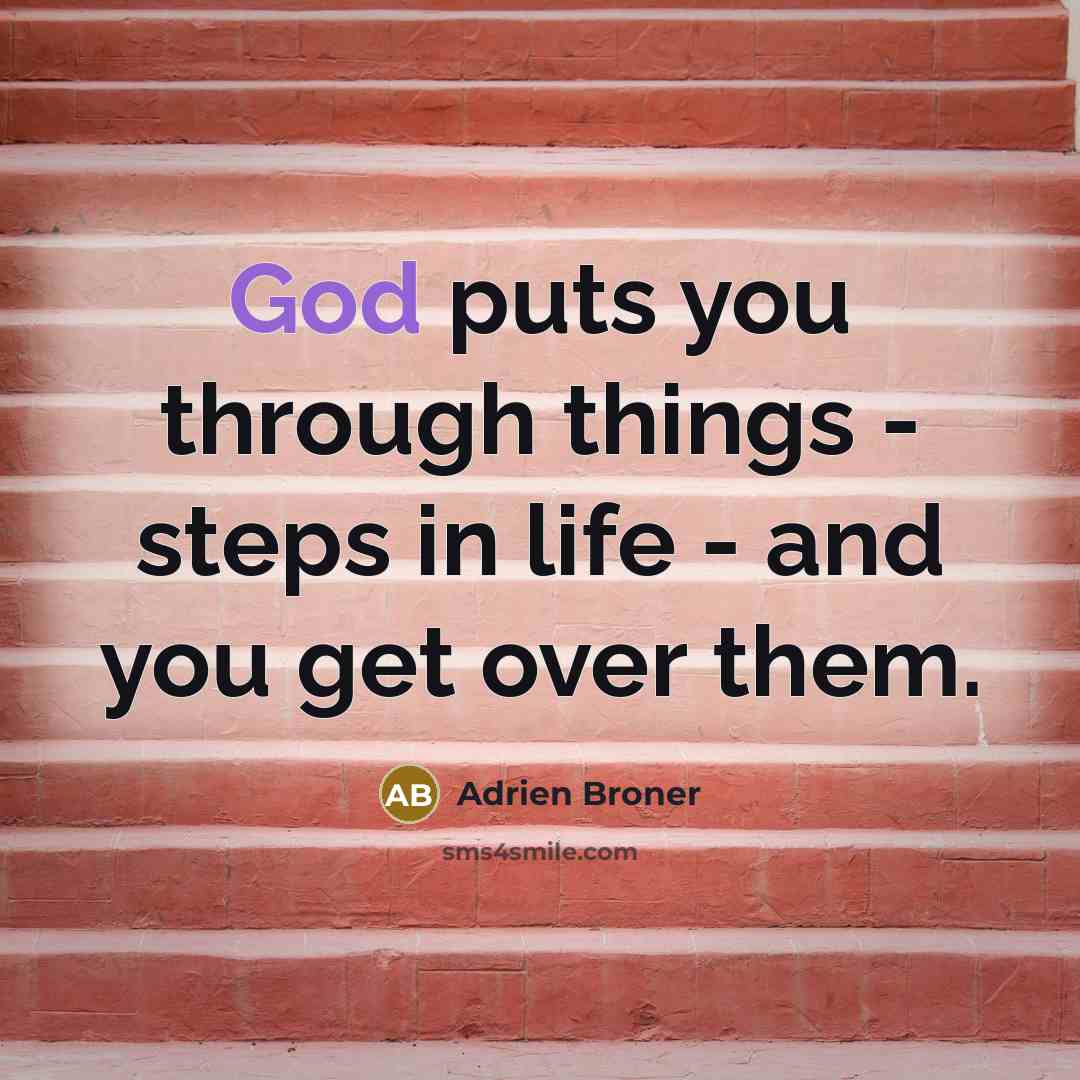 “God puts you through things - steps in life -…” quote by Adrien Broner