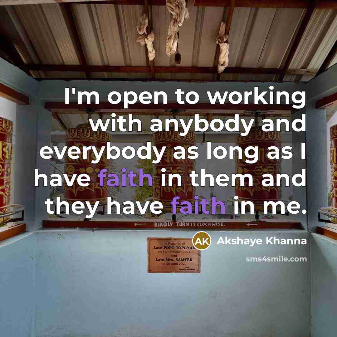 “I'm open to working with anybody and everybody as long…” quote by Akshaye Khanna