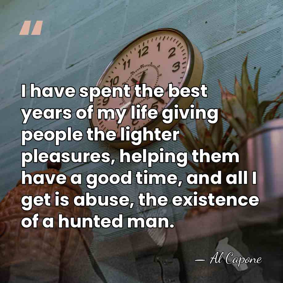 I have spent the best years of my life giving people the&hellip; - Al Capone