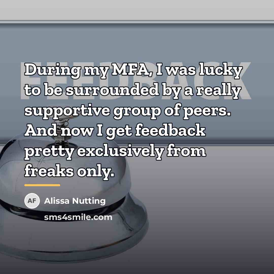 “During my MFA, I was lucky to be surrounded by…” quote by Alissa Nutting