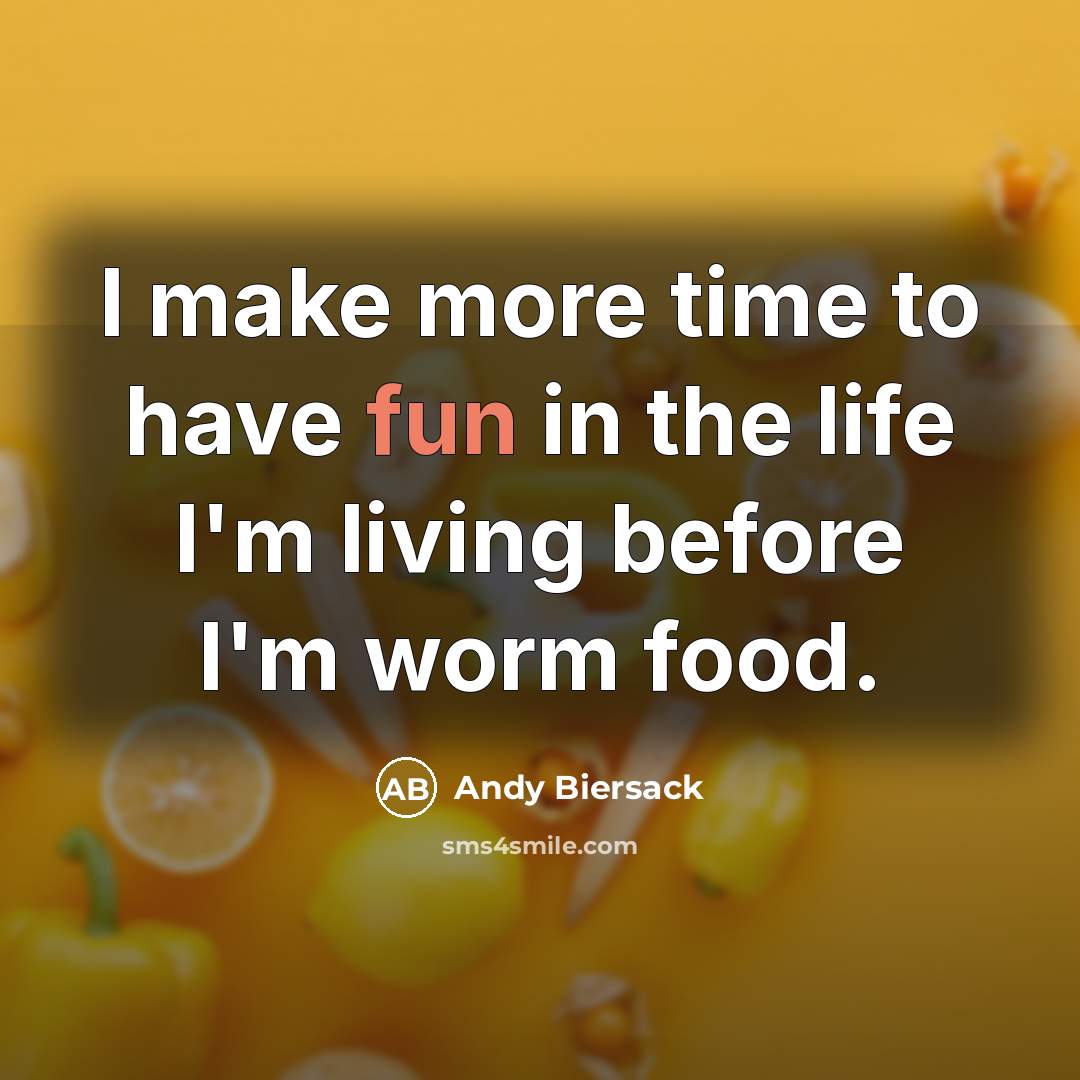“I make more time to have fun in the life…” quote by Andy Biersack