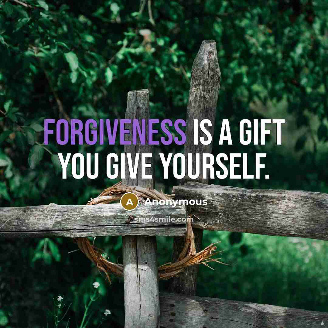 “Forgiveness is a gift you give yourself.…” quote by Anonymous