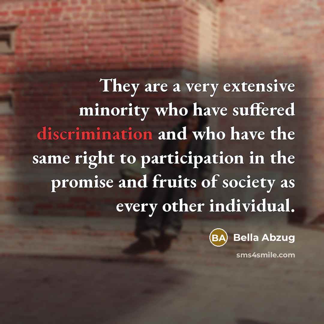 “They are a very extensive minority who have suffered discrimination…” quote by Bella Abzug