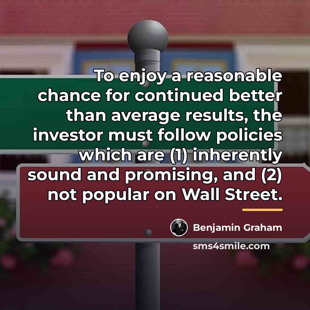 “To enjoy a reasonable chance for continued better than average…” quote by Benjamin Graham