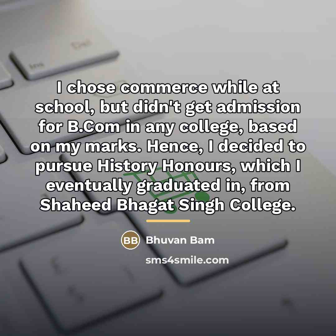 “I chose commerce while at school, but didn't get admission…” quote by Bhuvan Bam