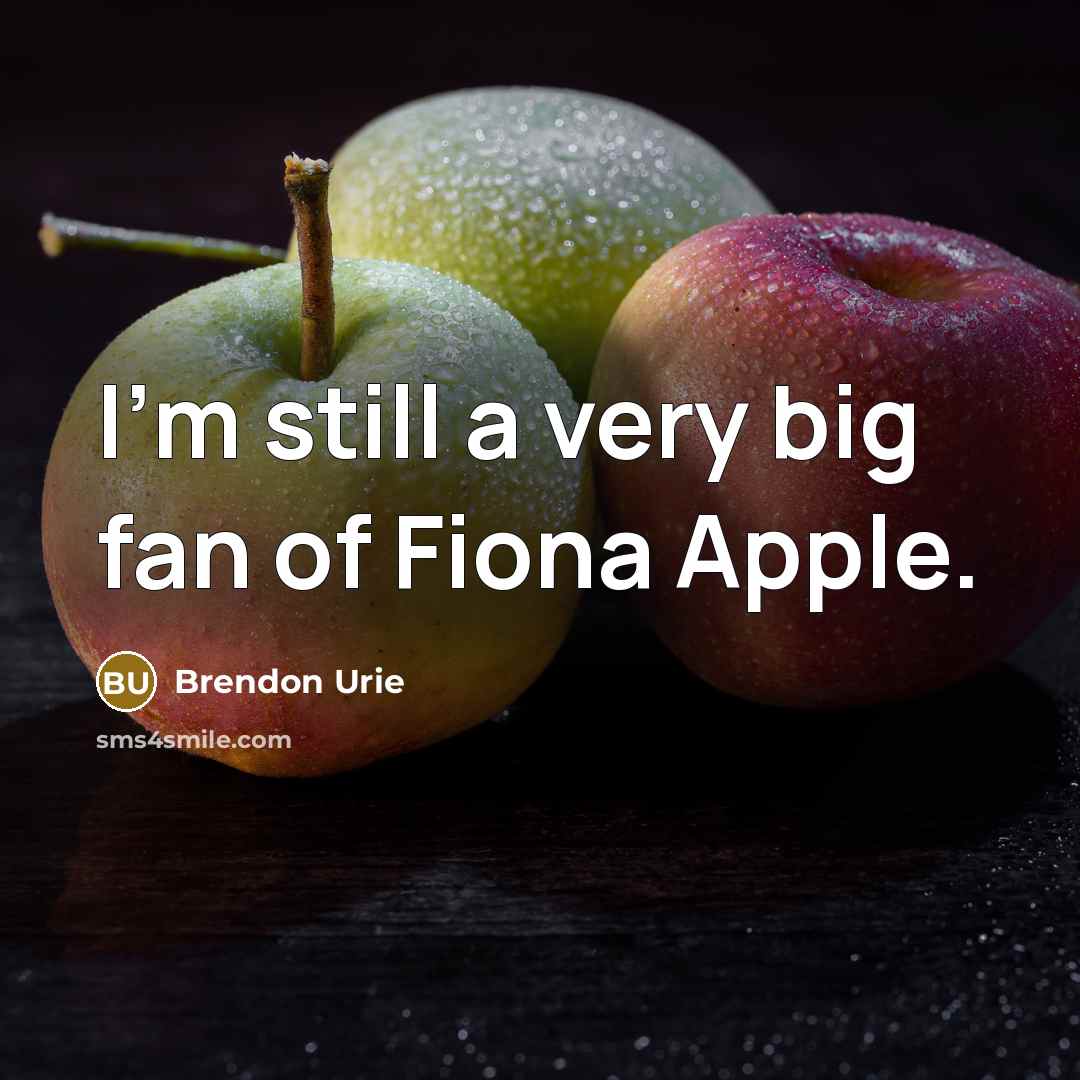 “I'm still a very big fan of Fiona Apple.…” quote by Brendon Urie