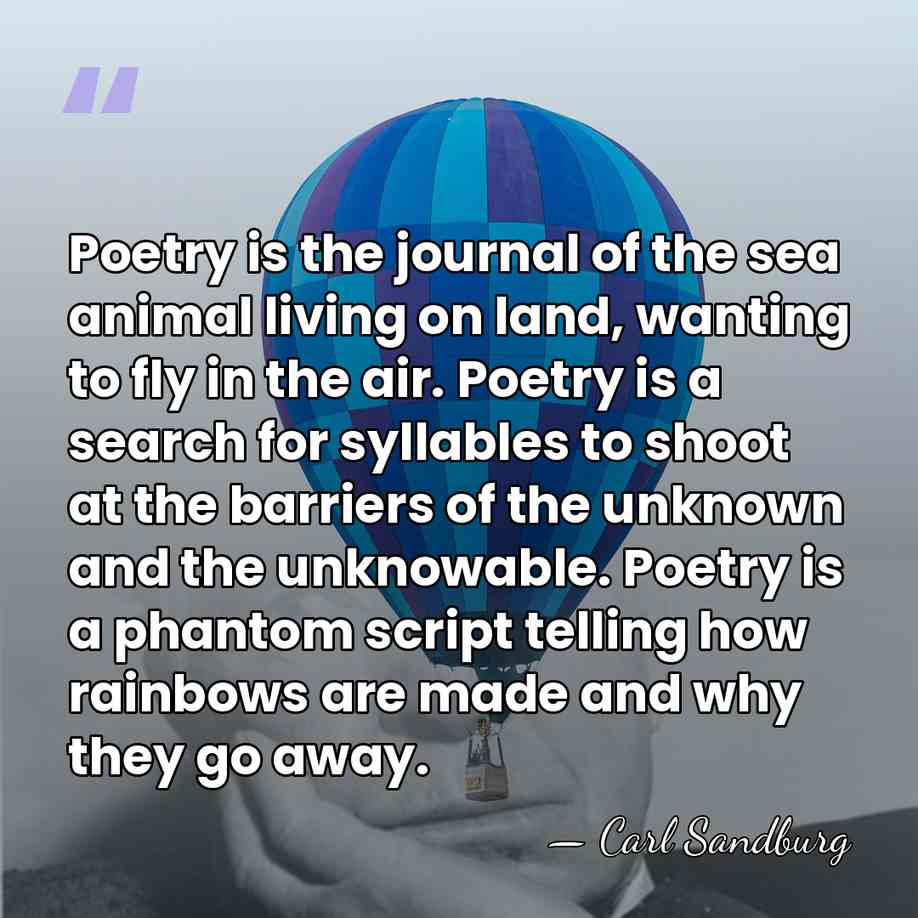 Poetry is the journal of the sea animal living on land, wanting&hellip; - Carl Sandburg