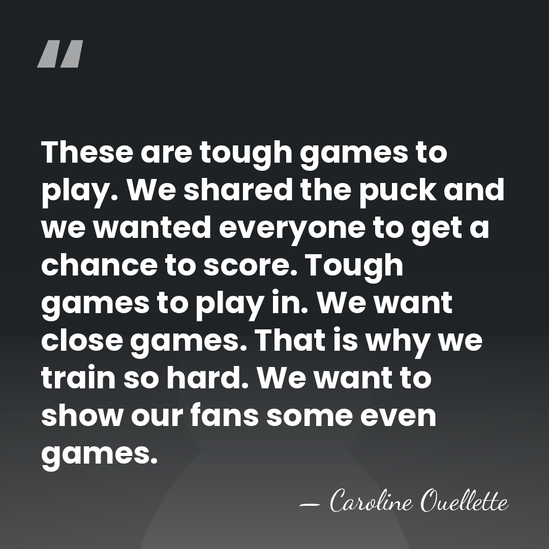 These are tough games to play. We shared the puck and we&hellip; - Caroline Ouellette