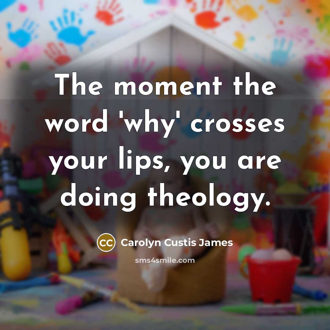 “The moment the word 'why' crosses your lips, you are…” quote by Carolyn Custis James