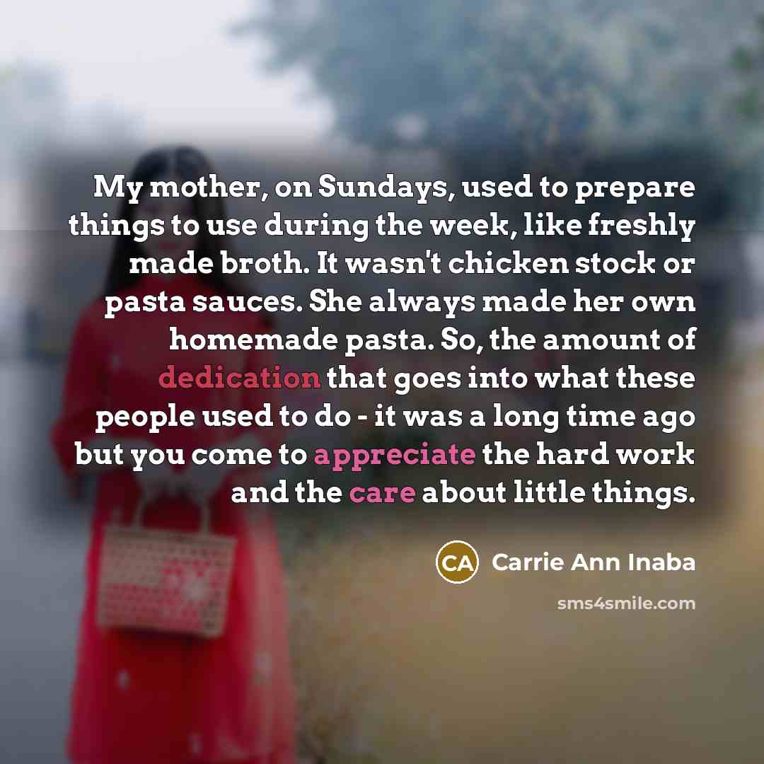 “My mother, on Sundays, used to prepare things to use…” quote by Carrie Ann Inaba