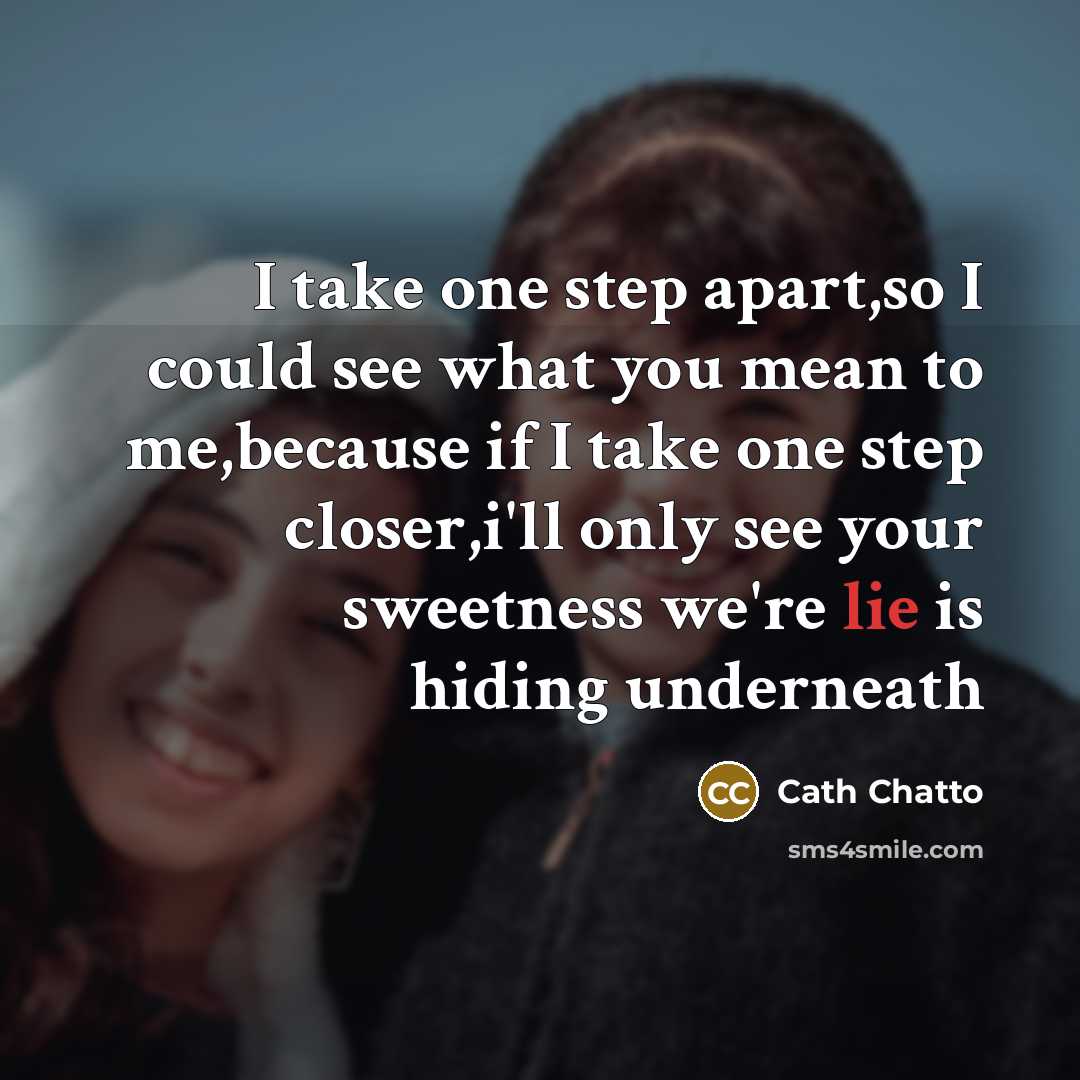 “I take one step apart,so I could see what you…” quote by Cath Chatto