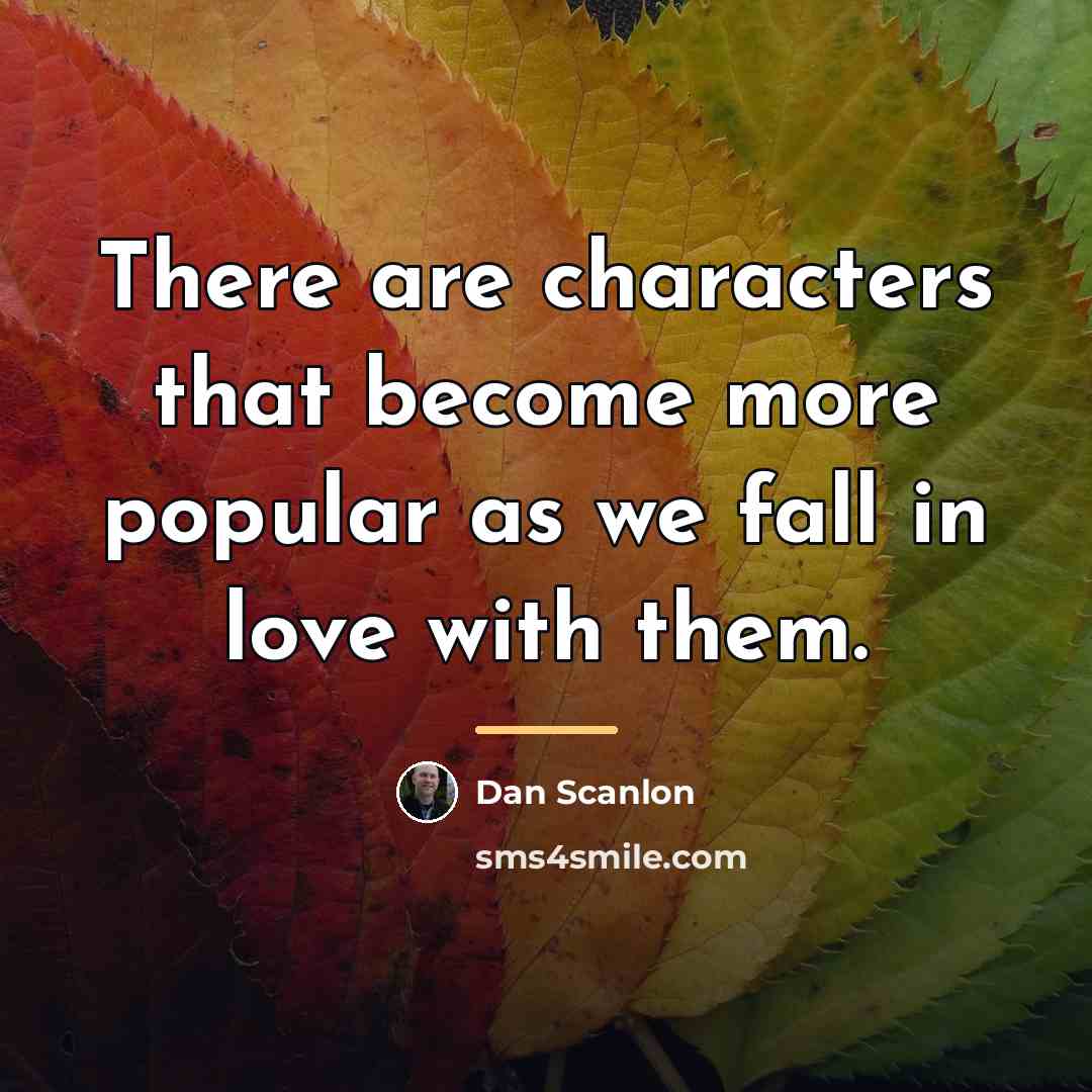 “There are characters that become more popular as we fall…” quote by Dan Scanlon