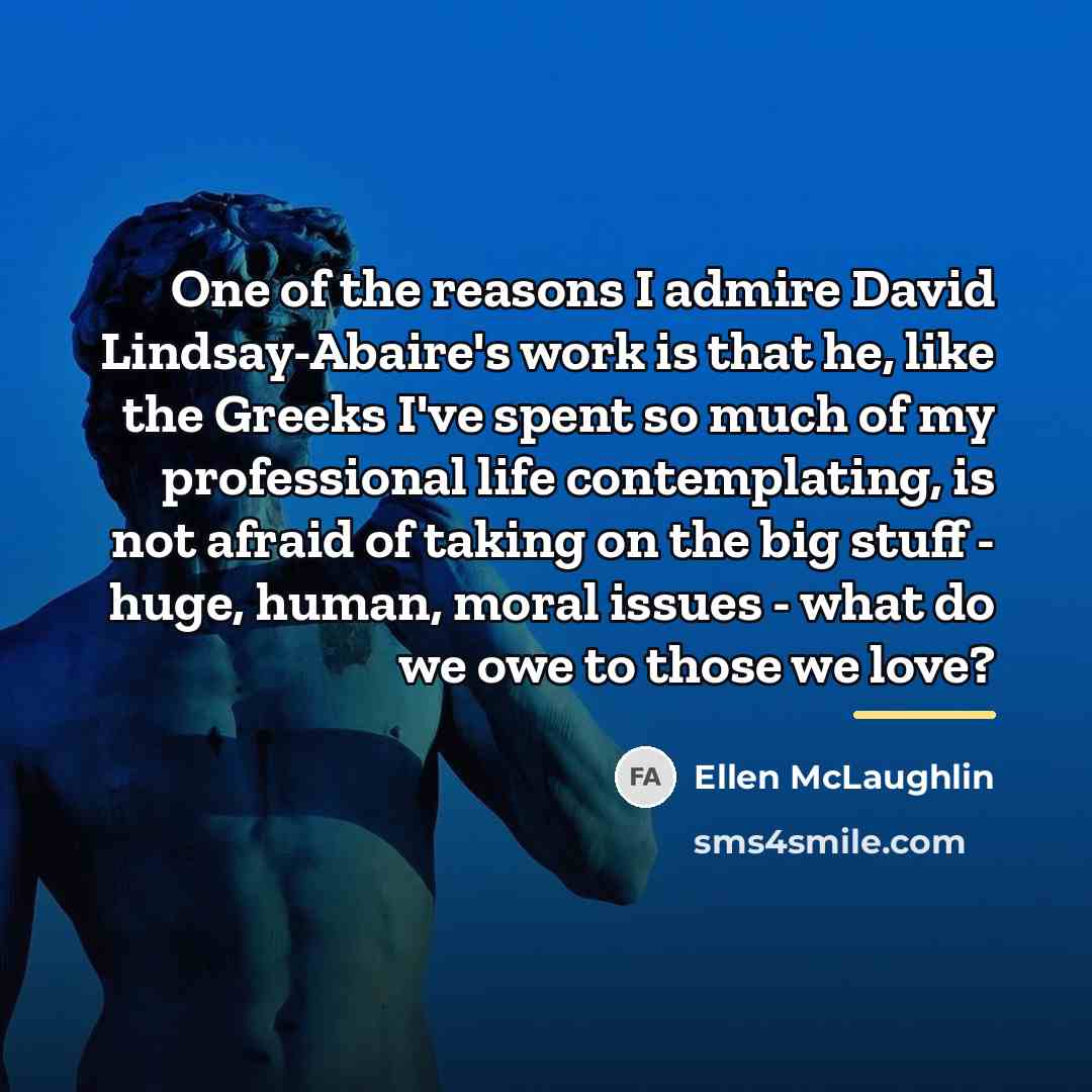“One of the reasons I admire David Lindsay-Abaire's work is…” quote by Ellen McLaughlin