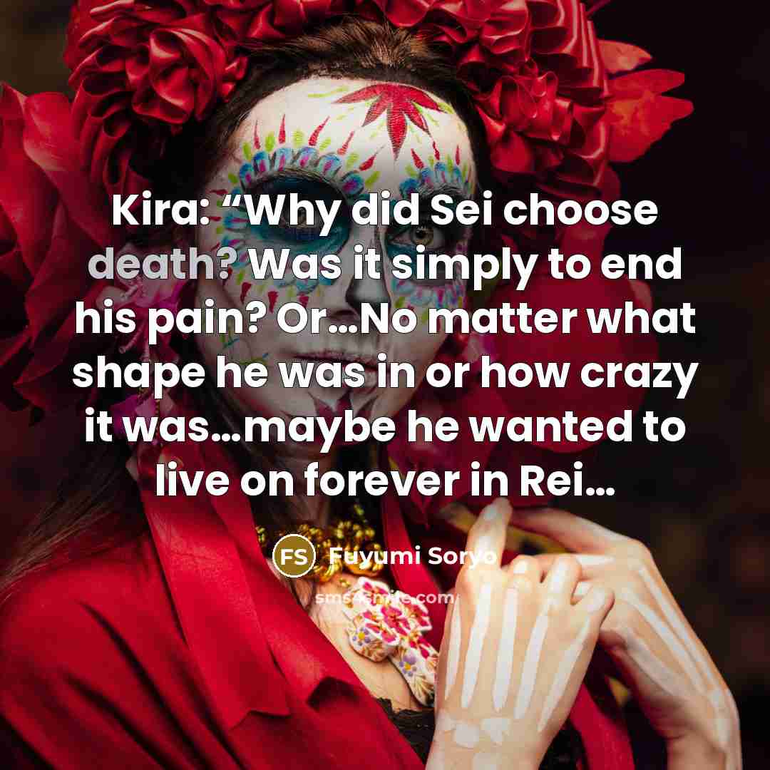 “Kira: “Why did Sei choose death? Was it simply to…” quote by Fuyumi Soryo