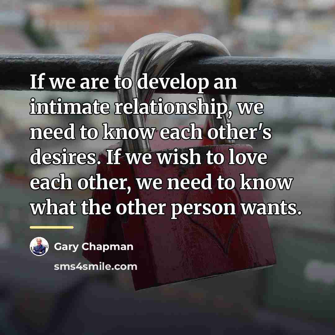 “If we are to develop an intimate relationship, we need…” quote by Gary Chapman