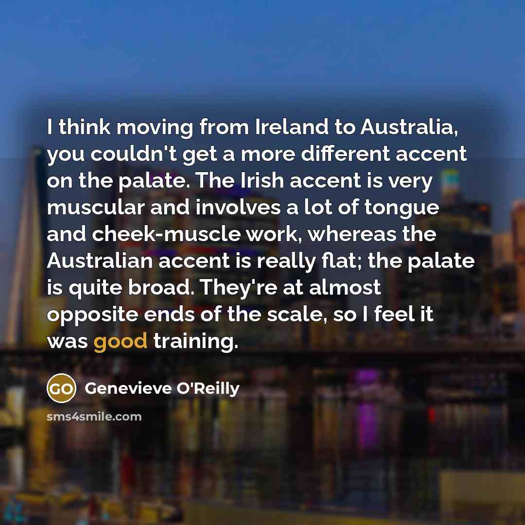 “I think moving from Ireland to Australia, you couldn't get…” quote by Genevieve O'Reilly