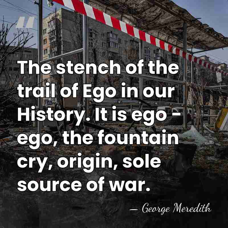 The stench of the trail of Ego in our History. It is&hellip; - George Meredith