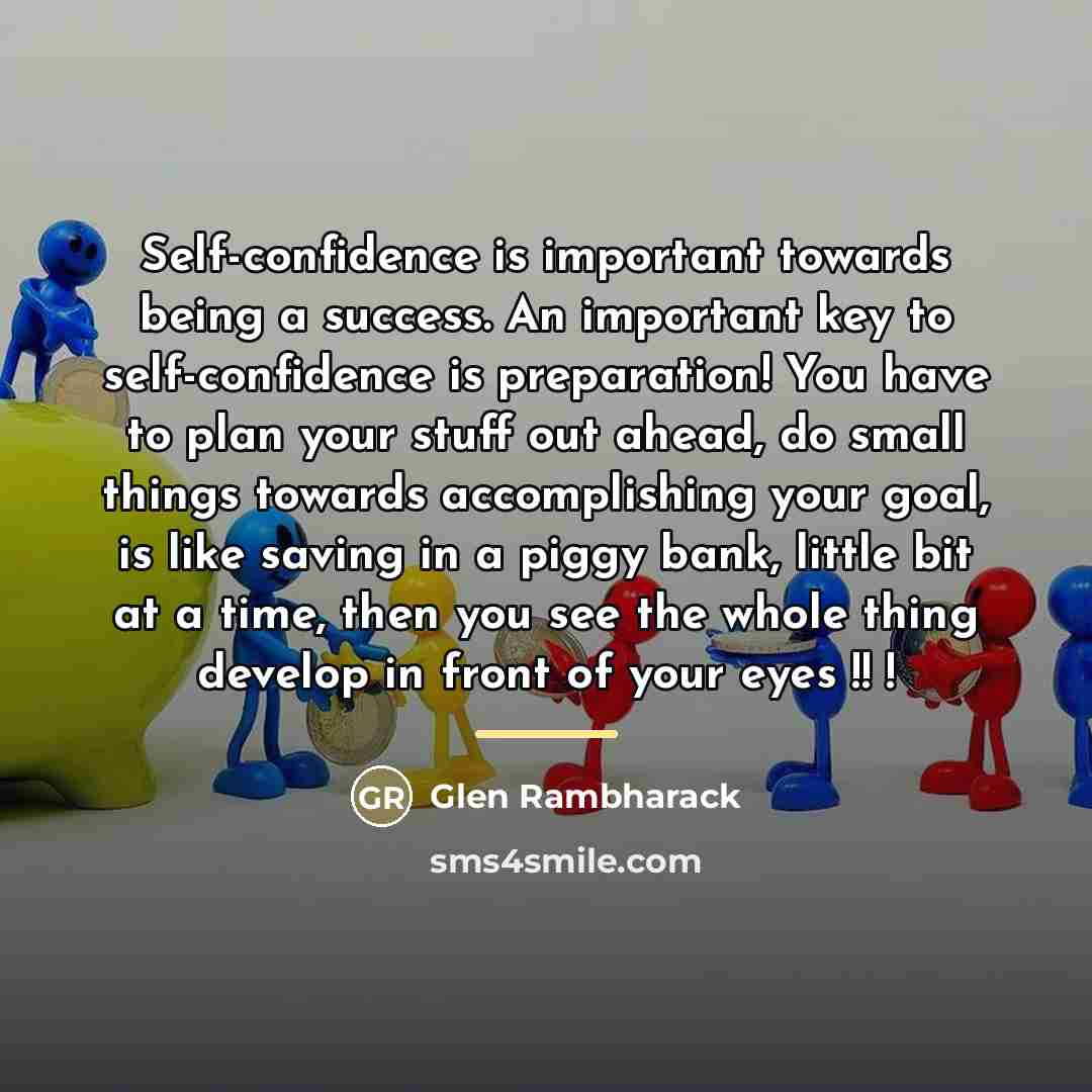 “Self-confidence is important towards being a success. An important key…” quote by Glen Rambharack