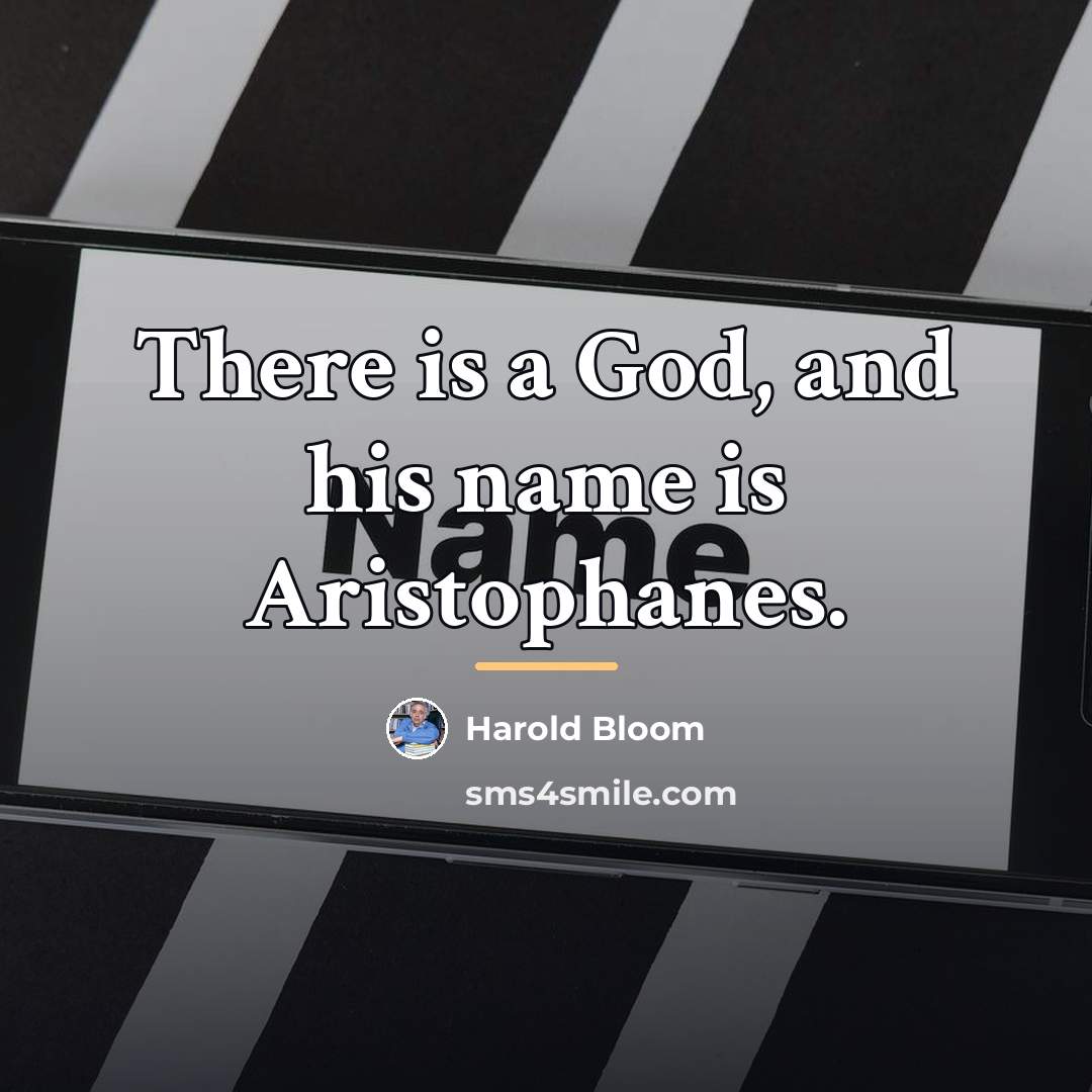 “There is a God, and his name is Aristophanes.…” quote by Harold Bloom