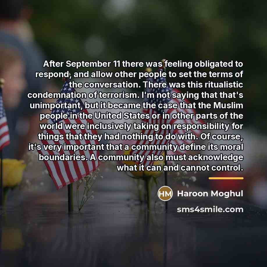 “After September 11 there was feeling obligated to respond, and…” quote by Haroon Moghul